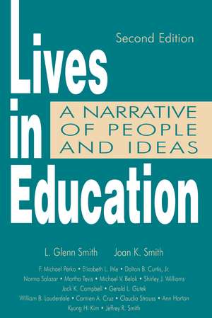 Lives in Education: A Narrative of People and Ideas de Joan K. Smith