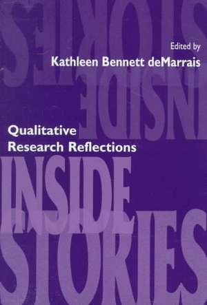 Inside Stories: Qualitative Research Reflections de Kathleen B. deMarrais