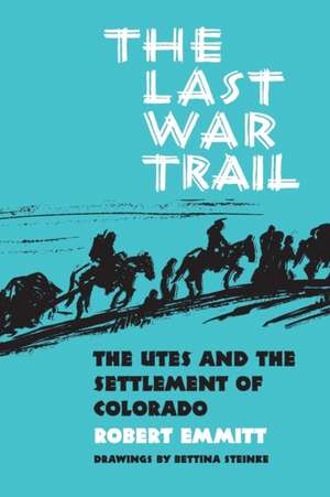 The Last War Trail de Robert Emmitt