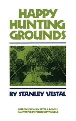 Happy Hunting Grounds de Stanley Vestal