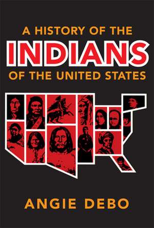 History of the Indians of the United States de Angie Debo