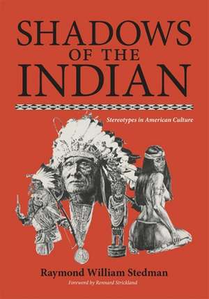 Shadows of the Indian de Raymond William Stedman