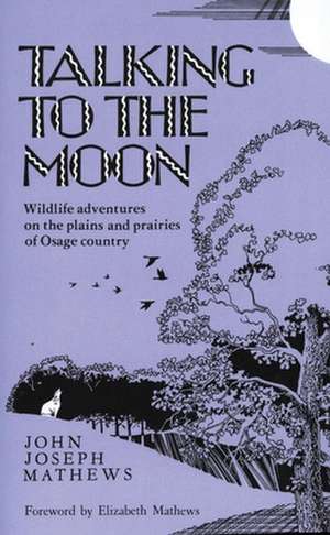 Talking to the Moon de John Joseph Mathews