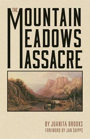 The Mountain Meadows Massacre de Juanita Brooks