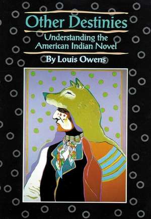 Other Destinies de Louis Owens