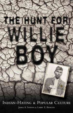 The Hunt for Willie Boy de James A. Sandos