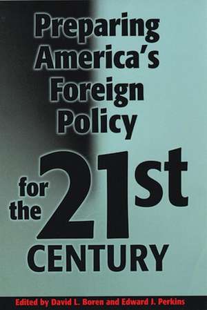 Preparing America's Foreign Policy for the 21st de Jr. Crowe, William J.