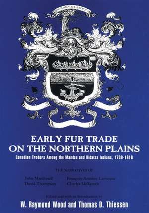 Early Fur Trade on the Northern Plains de Thomas D. Thiessen