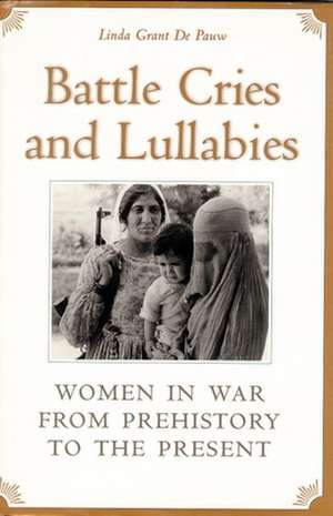 Battle Cries and Lullabies de Linda Grant De Pauw