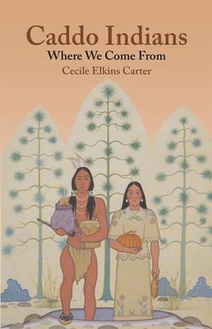 Caddo Indians de Cecile Elkins Carter