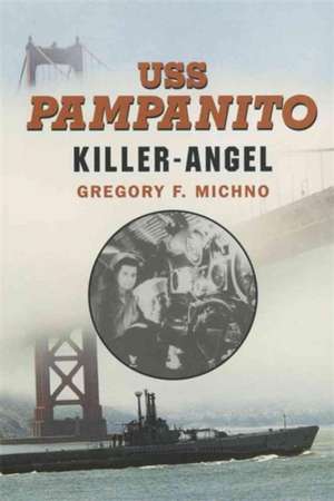 USS Pampanito de Gregory F. Michno