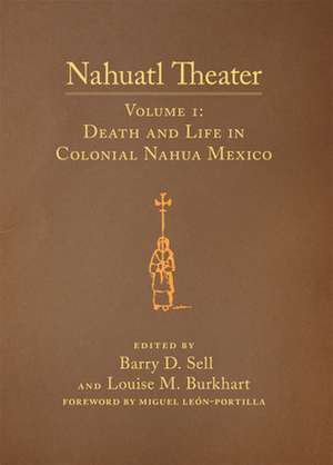 Nahuatl Theater: Death and Life in Colonial Nahua Mexico de Miguel Leon-Portilla