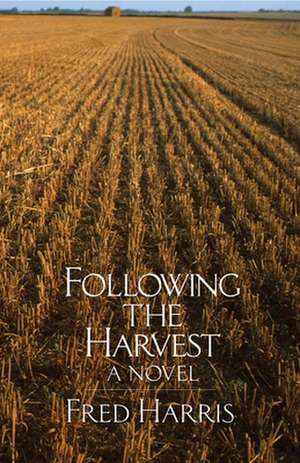 Following the Harvest de Fred Harris