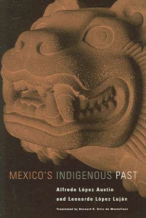 Mexico's Indigenous Past de Alfredo Lopez Austin