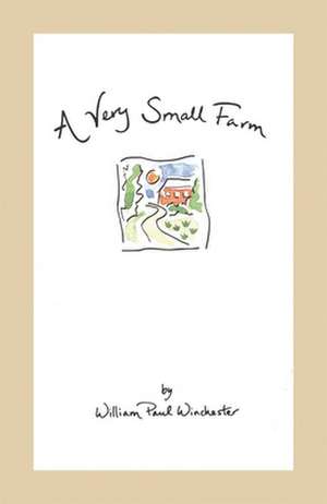 A Very Small Farm de William Paul Winchester