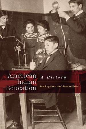 American Indian Education: A History de Jon Reyhner