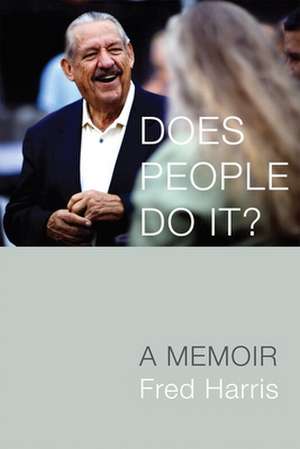 Does People Do It?: A Memoir de Fred Harris