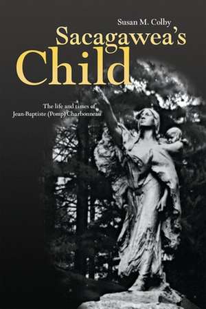 Sacagawea's Child de Susan A. Colby