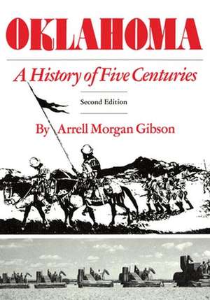 Oklahoma: A History of Five Centuries de Arrell Morgan Gibson