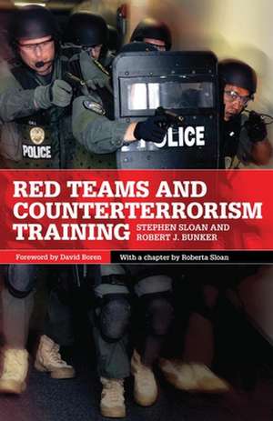 Red Teams and Counterterrorism de Stephen Sloan