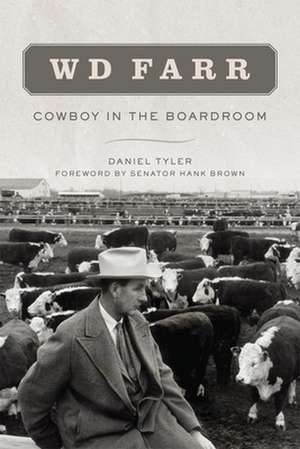 WD Farr: Cowboy in the Boardroom de Daniel Tyler