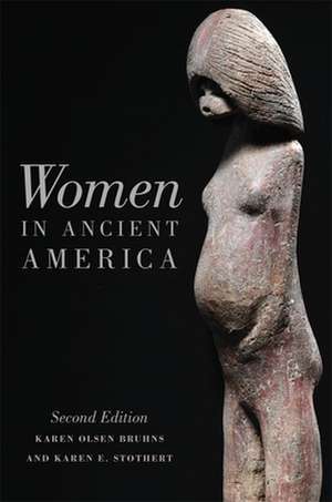 Women in Ancient America: Second Edition de Karen Olsen Bruhns