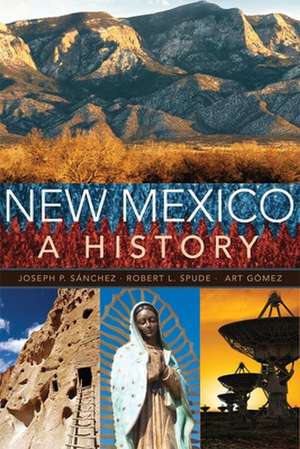 New Mexico: A History de Joseph P. Sanchez