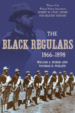 The Black Regulars, 1866-1898 de William a. Dobak