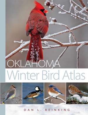 OKLAHOMA WINTER BIRD ATLAS de Dan L. Reinking