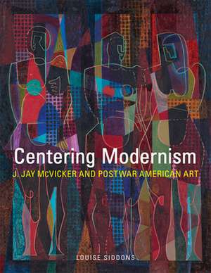 CENTERING MODERNISM 31 de Louise Siddons