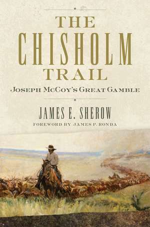 Sherow, J: Chisholm Trail de James E. Sherow