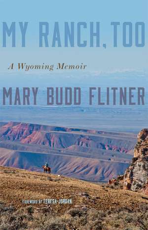 My Ranch, Too de Mary Budd Flitner