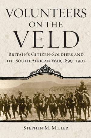 Volunteers on the Veld de Stephen M. Miller