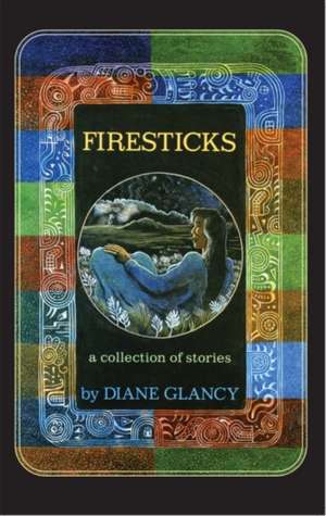 Firesticks de Diane Glancy