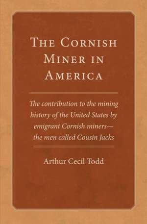 Cornish Miner in America de Arthur Cecil Todd