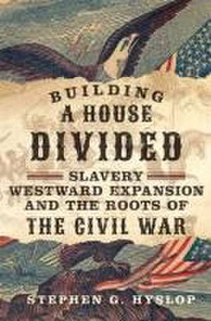 Building a House Divided de Stephen G. Hyslop