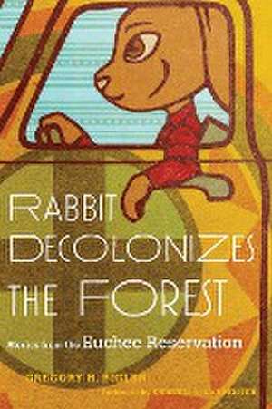 Rabbit Decolonizes the Forest de Gregory H. Bigler