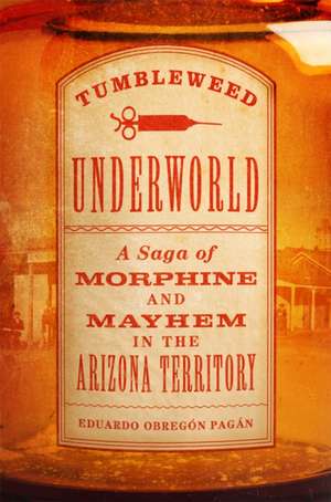 Tumbleweed Underworld de Eduardo Obregón Pagán