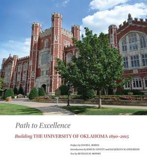 Path to Excellence: Building the University of Oklahoma, 1890-2015 de John R. Lovett