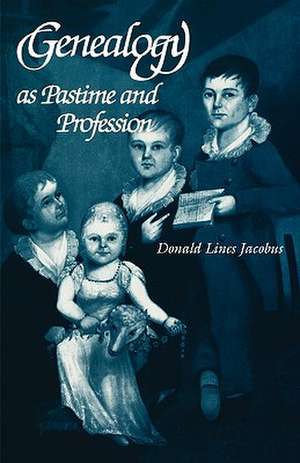 Genealogy as Pastime and Profession de Donald L. Jacobus