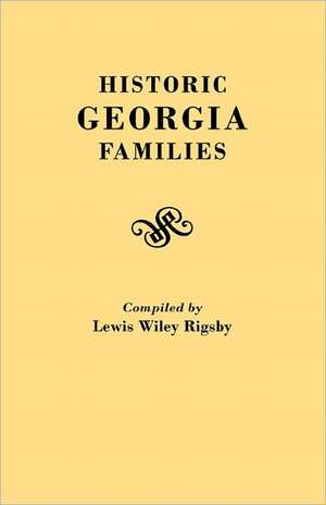 Historic Georgia Families de Lewis W. Rigsby