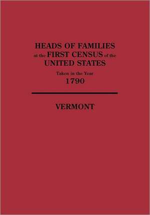 Heads of Families at the First Census of the United States Taken in the Year 1790 de United States Bureau of the Census