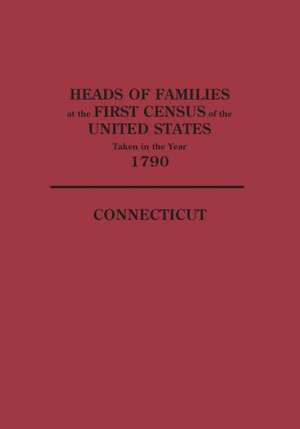 Heads of Families at the First Census of the United States Taken in the Year 1790 de U S Bureau of the Census