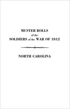 Muster Rolls of the Soldiers of the War of 1812 de Toler