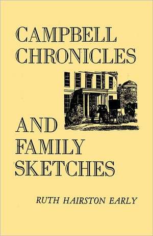 Campbell Chronicles and Family Sketches de Ruth Hairston Early