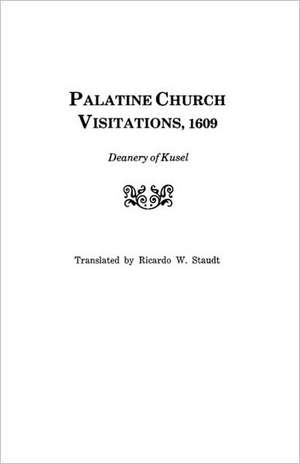 Palatine Church Visitations, 1609 . . . Deanery of Kusel de Staudt