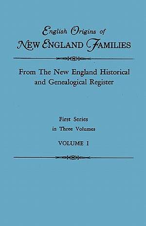 English Origins of New England Families. from the New England Historical and Genealogical Register. First Series, in Three Volumes. Volume I: Dutch. Old First Dutch Reformed Church of Brooklyn, New York. First Book of Records, 1600-1752 de New England