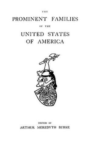 The Prominent Families of the United States of America de Bill Burke