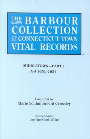 The Barbour Collection of Connecticut Town Vital Records. Volume 26 de Lorraine Cook White