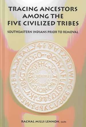 Tracing Ancestors Among the Five Civilized Tribes de Lennon